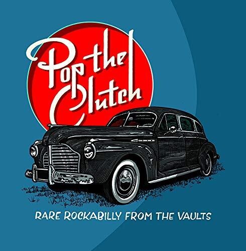 Various Artists: Pop The Clutch: Obscure Rockabilly From The Vaults { Vinyl }