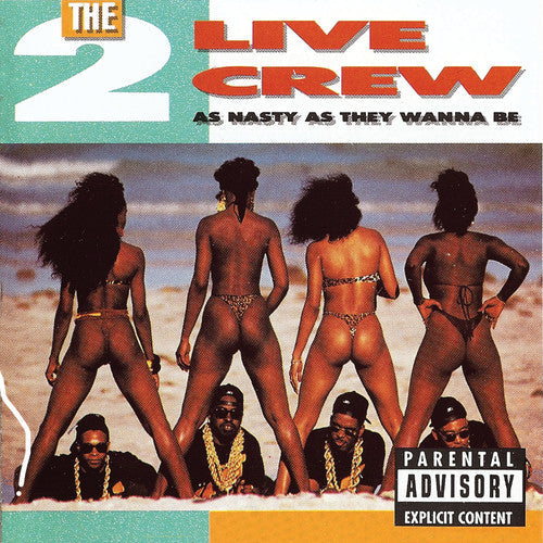 2 Live Crew: As Nasty As They Want to Be { Vinyl }