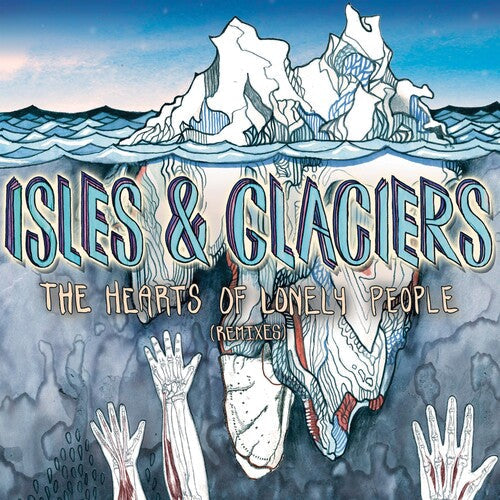 Isles & Glaciers: Hearts of Lonely People { Vinyl }