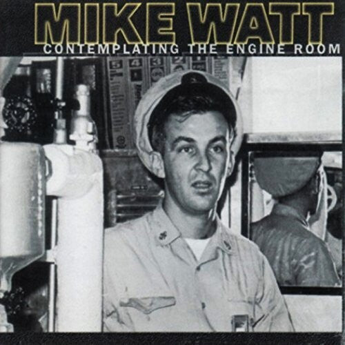 Mike Watt: Contemplating The Engine Room { Vinyl }
