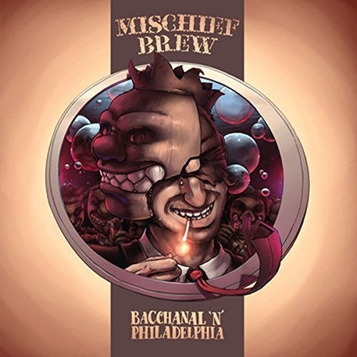 Mischief Brew: Philadelphia 'N' Bacchanal { Vinyl }
