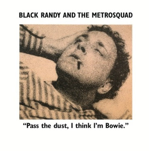 Black Randy The Metro Squad: Pass The Dust I Think I'm Bowie { Vinyl }