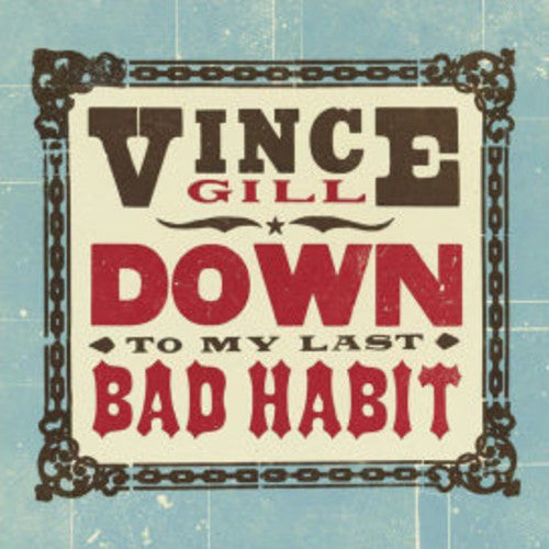 Vince Gill: Down To My Last Bad Habit { Vinyl }