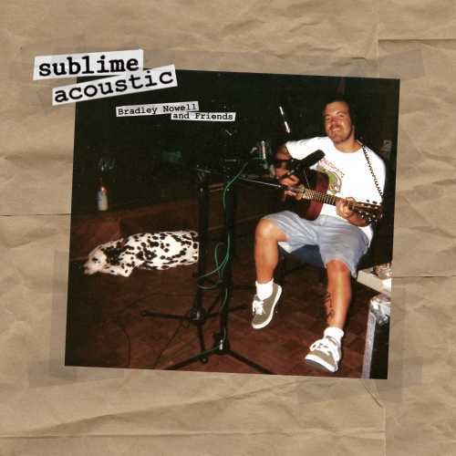 Sublime: Acoustic: Bradley Nowell & Friends { Vinyl }