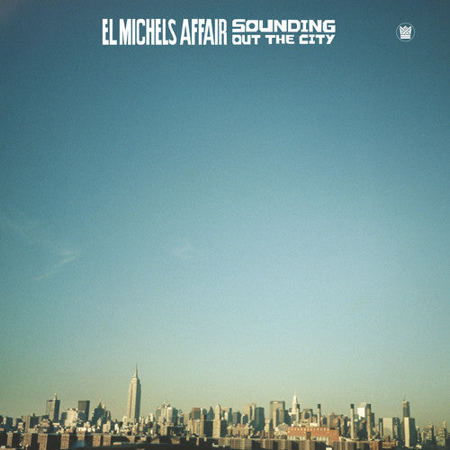El Michels Affair: Sounding Out In The City { Vinyl }