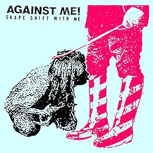 Against Me: Shape Shift With Me { Vinyl }