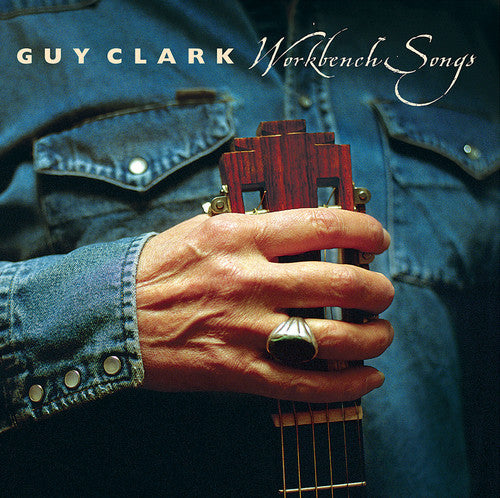 Guy Clark: Workbench Songs { Vinyl }