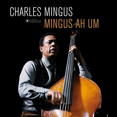 Charles Mingus: Ah Um { Vinyl }