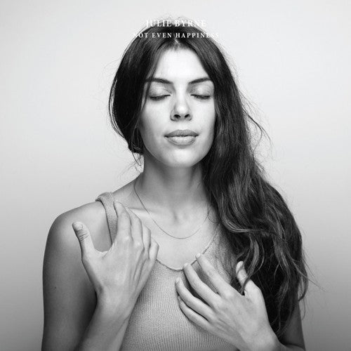 Julie Byrne: Not Even Happiness { Vinyl }