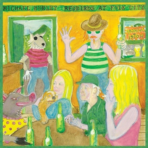 Michael Hurley: Redbirds At Folk City { Vinyl }
