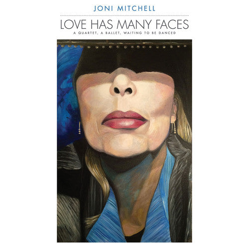 Joni Mitchell: Love Has Many Faces: A Quartet A Ballet Waiting To Be Danced { Vinyl }