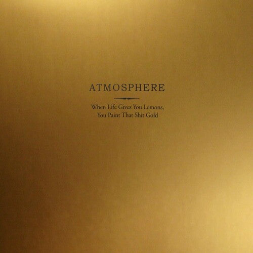 Atmosphere: When Life Gives You Lemons You Paint That Shit Gold { Vinyl }