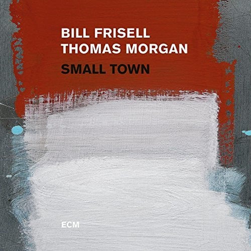 Frisell, Bill / Morgan, Thomas: Small Town { Vinyl }