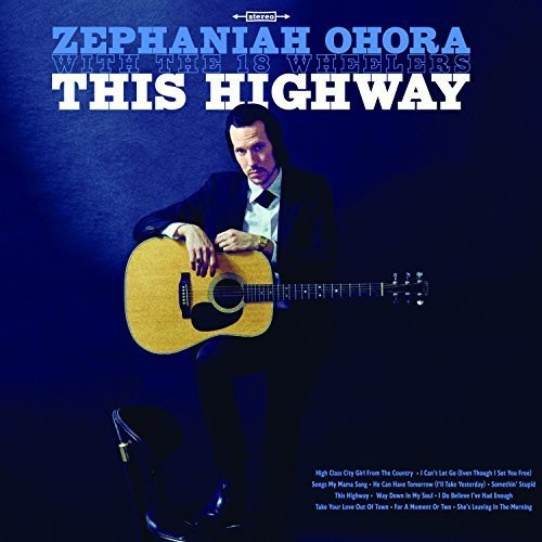 Ohora, Zephaniah / 18 Wheelers: This Highway { Vinyl }