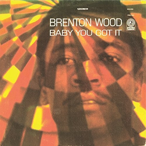 Brenton Wood: Baby You Got It { Vinyl }
