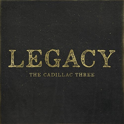 The Cadillac Three: Legacy { Vinyl }