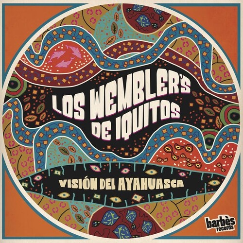 Los Wemblers de Iquitos: Vision Del Ayahuasca { Vinyl }