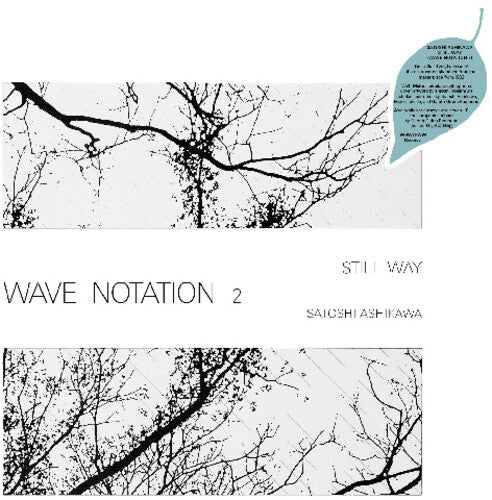 Satoshi Ashikawa: Still Way (Wave Notation 2) { Vinyl }