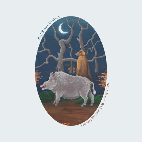 Red River Dialect: Abundance Welcoming Ghosts { Vinyl }