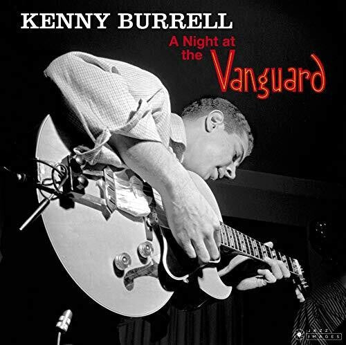 Kenny Burrell: Night At The Vanguard [180-Gram Gatefold Vinyl] { Vinyl }