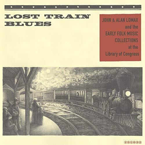 Various: Lost Train Blues: John & Alan Lomax & the Early { Vinyl }