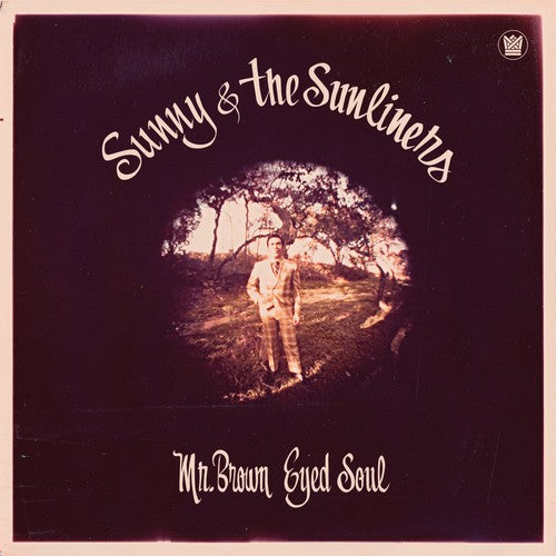 Sunny & the Sunliners: Mr. Brown Eyed Soul { Vinyl }