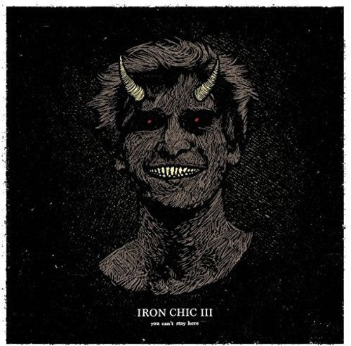 Iron Chic: You Can't Stay Here { Vinyl }