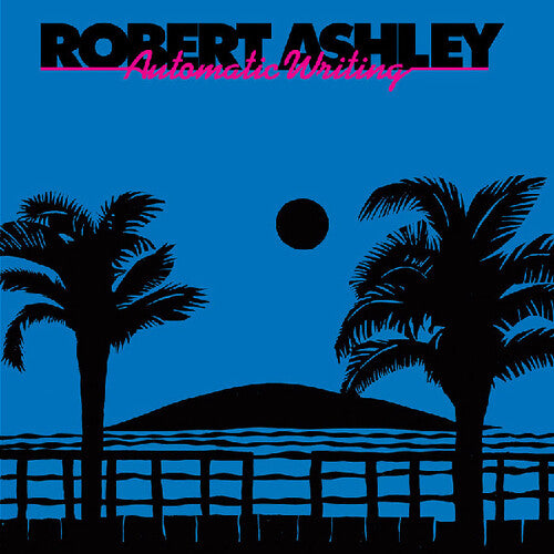 Robert Ashley: Automatic Writing { Vinyl }