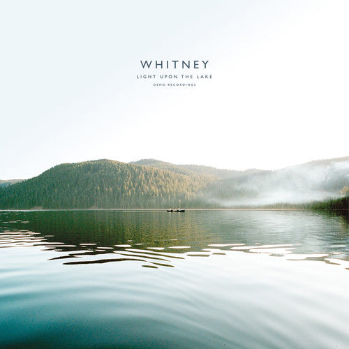 Whitney: Light Upon The Lake: Demo Recordings { Vinyl }