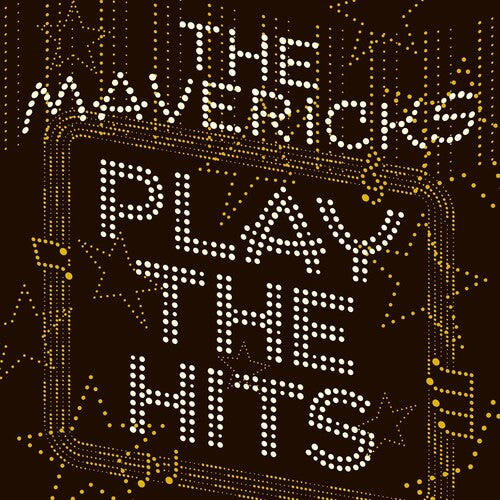 The Mavericks: Play The Hits { Vinyl }
