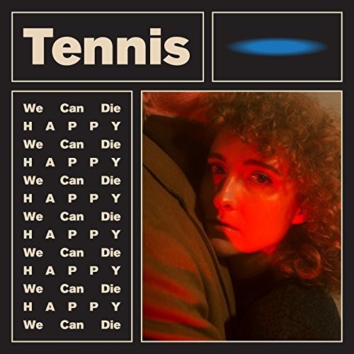 Tennis: We Can Die Happy { Vinyl }