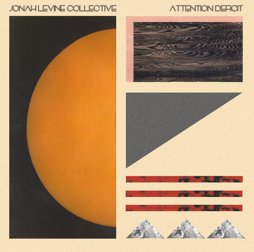 Jonah Levine Collective: Attention Defecit { Vinyl }