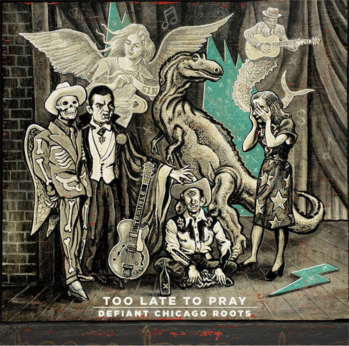 Various Artists: Too Late To Pray: Defiant Chicago Roots (Various Artists) { Vinyl }