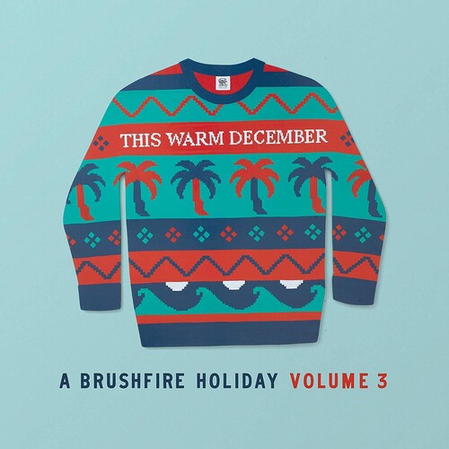 Various Artists: This Warm December, A Brushfire Volume. 3 { Vinyl }