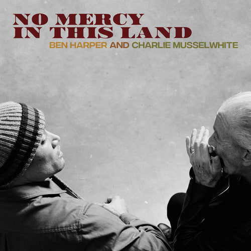 Ben Harper & Charlie Musselwhite: No Mercy In This Land { Vinyl }