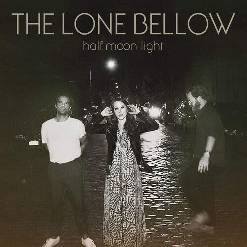 The Lone Bellow: Half Moon Light { Vinyl }