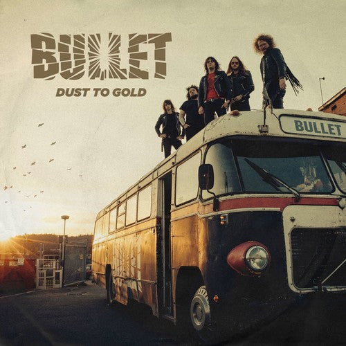 Bullet: Dust To Gold { Vinyl }