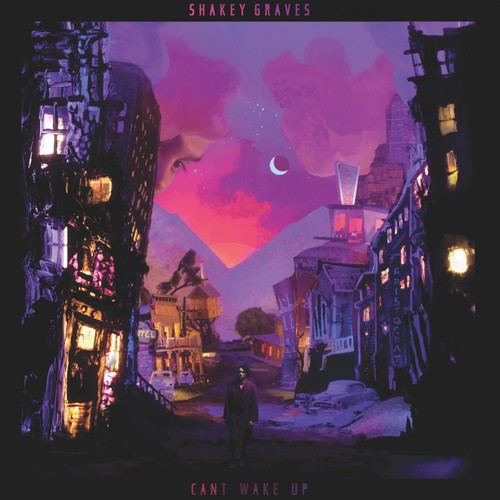 Shakey Graves: Can't Wake Up { Vinyl }