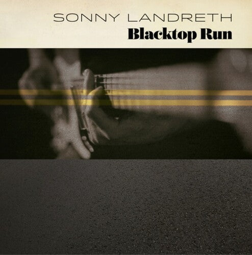 Sonny Landreth: Blacktop Run { Vinyl }
