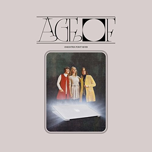 Oneohtrix Point Never: Age Of { Vinyl }