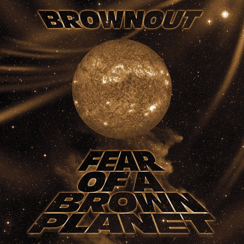 Brownout: Fear Of A Brown Planet { Vinyl }