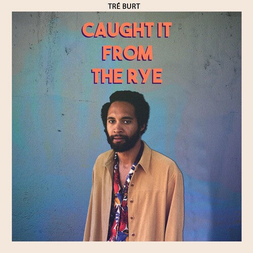Tre Burt: Caught It From The Rye { Vinyl }
