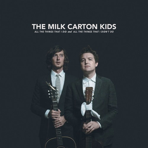 The Milk Carton Kids: All The Things That I Did And All The Things That I Didn't Do { Vinyl }