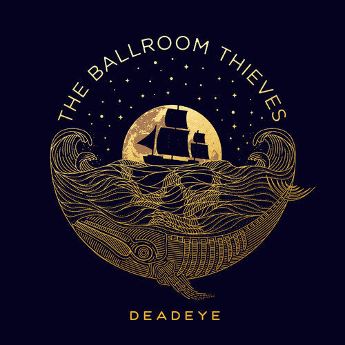 The Ballroom Thieves: Deadeye { Vinyl }