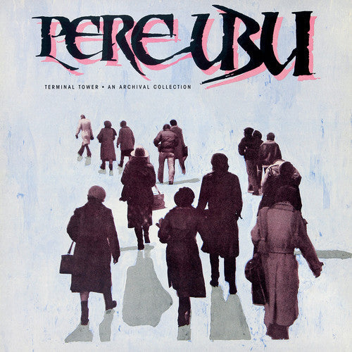 Pere Ubu: Terminal Tower { Vinyl }