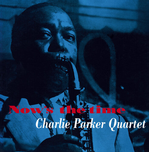 Charlie Parker: Now's The Time [180-Gram Yellow Colored LP With Bonus Tracks] { Vinyl }