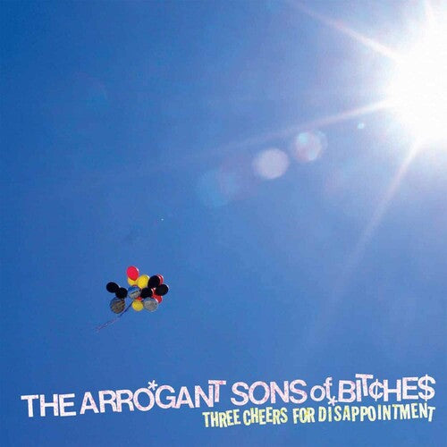 Arrogant Sons of Bitches: Three Cheers For Disappointment { Vinyl }