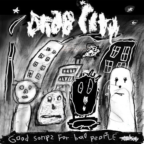 Drab City: Good Songs For Bad People { Vinyl }
