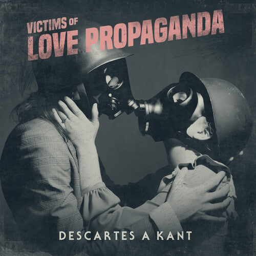 Descartes A Kant: Victims Of Love Propaganda { Vinyl }