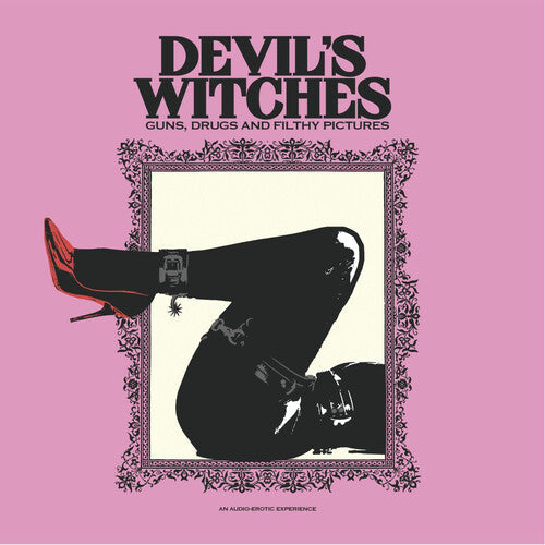 Devil's Witches: Guns Drugs And Filthy Pictures { Vinyl }